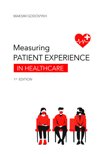 Measuring Patient Experience in Healthcare by Maksim Godovykh